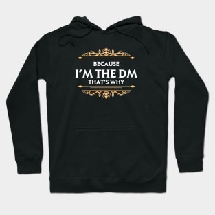 Because I'm the DM That's Why Hoodie